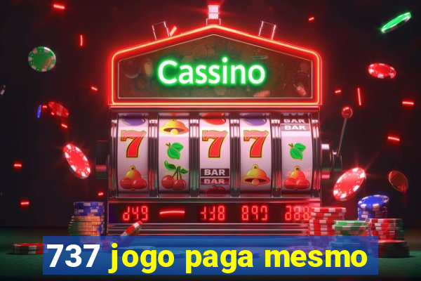 737 jogo paga mesmo